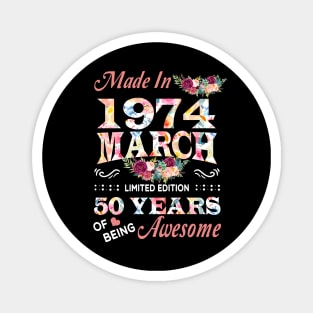 March Flower Made In 1974 50 Years Of Being Awesome Magnet